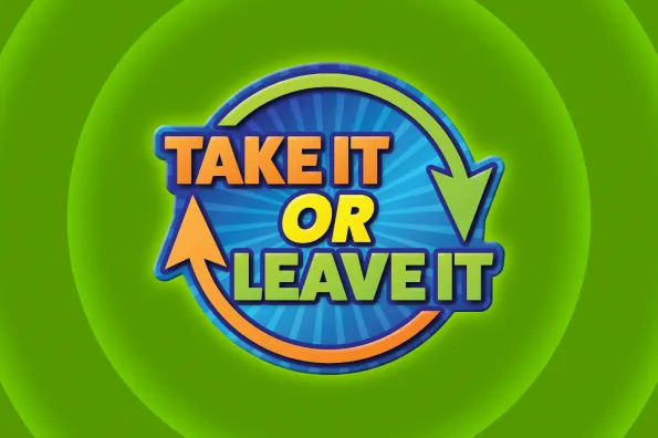 Take it or leave it